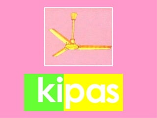 kipas
 