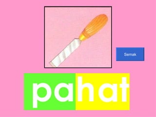 Semak




pah at
 