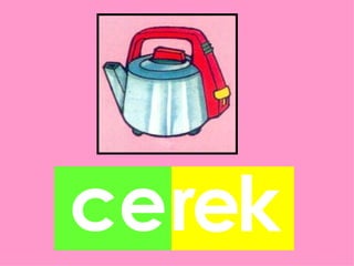 cerek
 