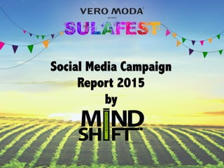 Social Media Campaign
Report 2015
by
 