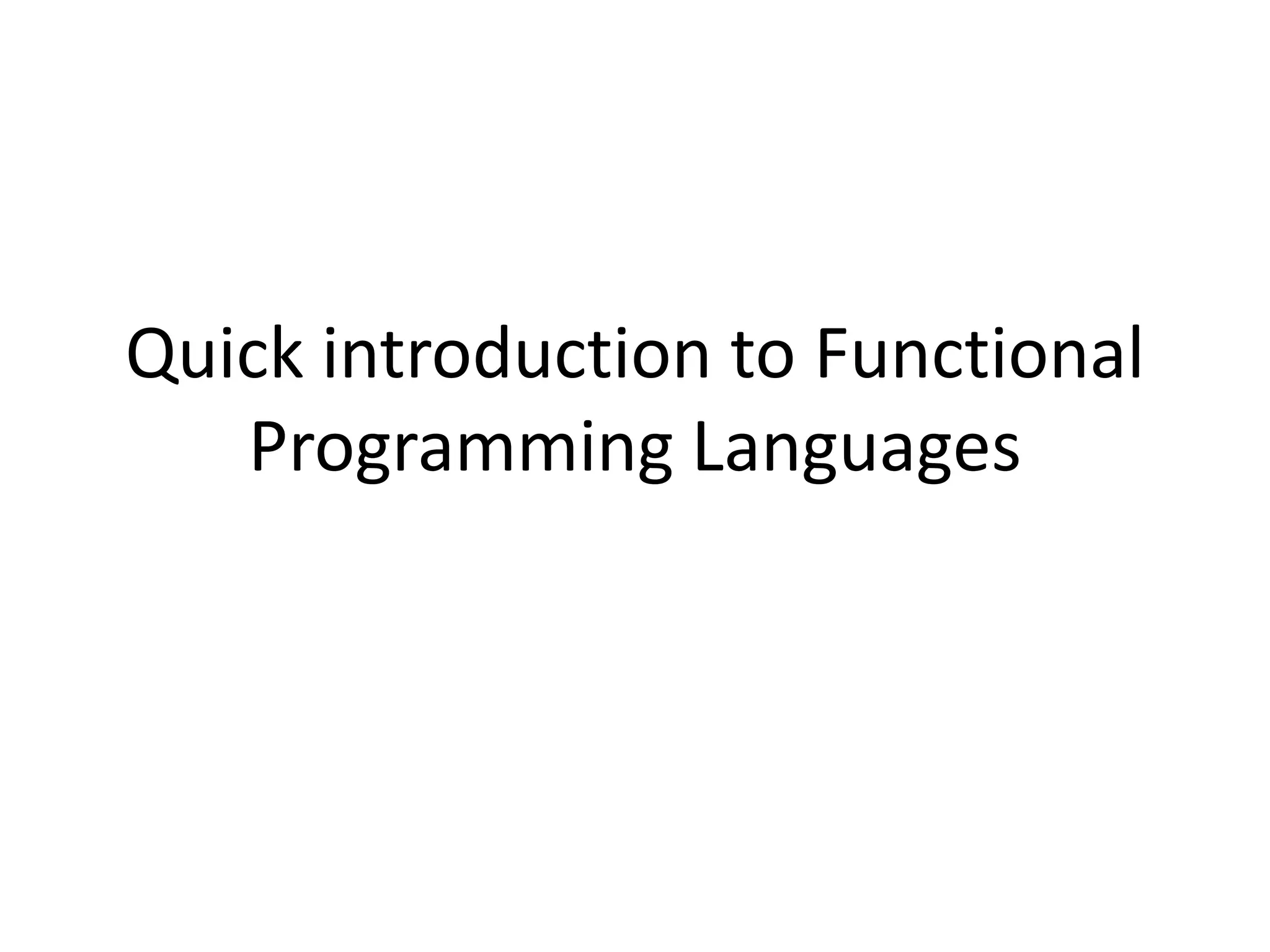 Quick introduction to Functional Programming Languages