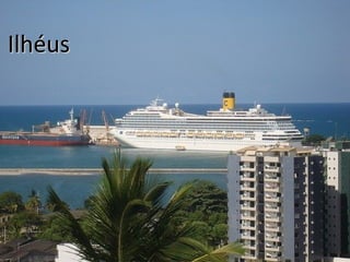 Ilhéus

 