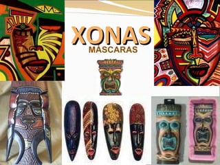 XONAS MÁSCARAS 