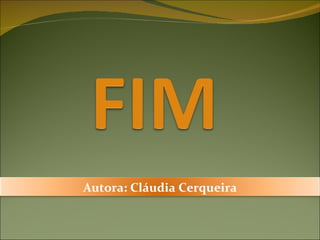 Autora: Cláudia Cerqueira 