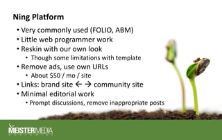 Community Features (cont.)<br />Facebook<br /><ul><li> Referrals: up to 250 / brand / month</li></ul>Twitter<br /><ul><li>...