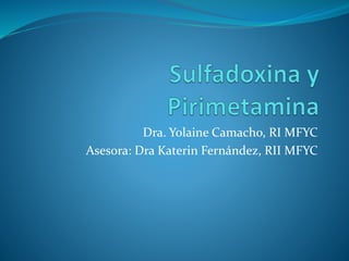 Dra. Yolaine Camacho, RI MFYC
Asesora: Dra Katerin Fernández, RII MFYC
 