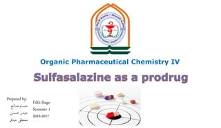Organic Pharmaceutical Chemistry IV
Fifth Stage
Semester 1
2016-2017
Prepared by:
‫صـالـح‬ ‫حـسام‬
‫ــسـن‬‫ح‬ ‫حيـدر‬
‫حيد‬ ‫مصطفى‬‫ر‬
 