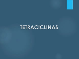 TETRACICLINAS 
 