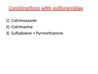 1) Cotrimoxazole
2) Cotrimazine
3) Sulfadoxine + Pyrimethamine
 
