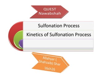 Sulfonation Process
Kinetics of Sulfonation Process
 