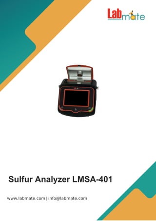 |
www.labmate.com info@labmate.com
Sulfur Analyzer LMSA-401
 