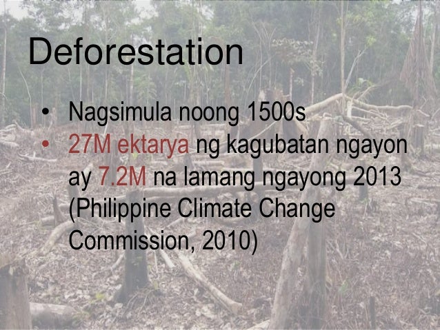 Dahilan At Epekto Ng Deforestation SULIRANING PANGKAPALIGIRAN - Solid Waste Management, Deforestation, a…