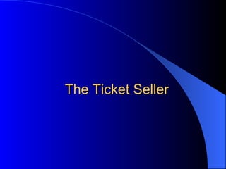 The Ticket Seller 