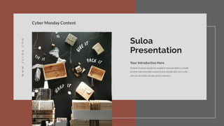 Suloa
Presentation
Your Introduction Here
Globally incubate standards compliant channels before scalable
benefits with extensible testing fruit to identify B2C users with
whereas dramatic visualize good customers.
Cyber Monday ContentWWW.SULOA.COM
 