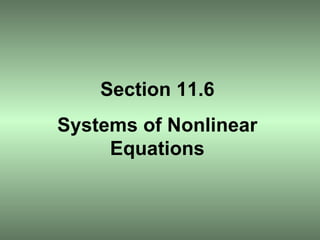 Section 11.6 Systems of Nonlinear Equations 