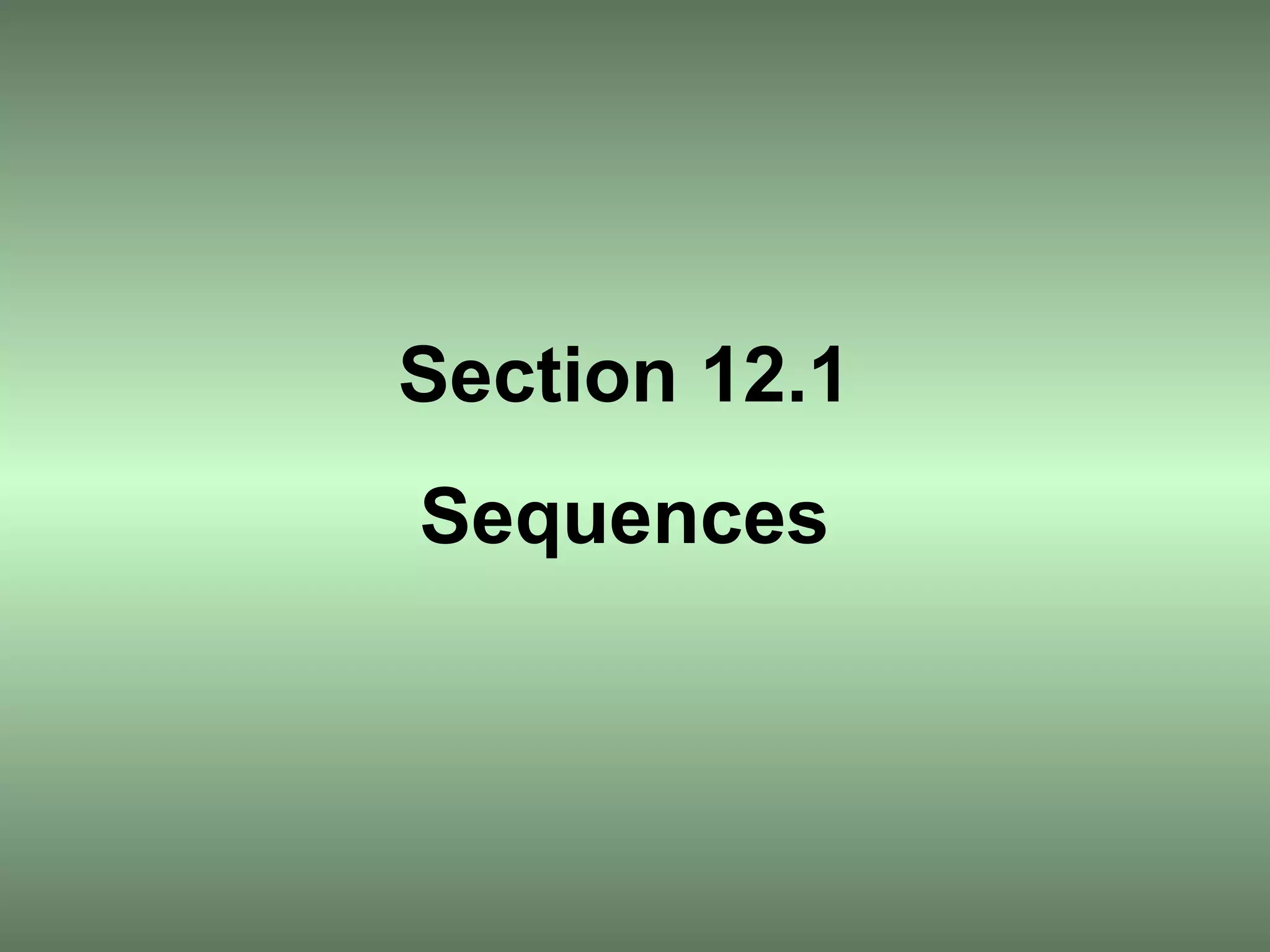 Section 12.1 Sequences