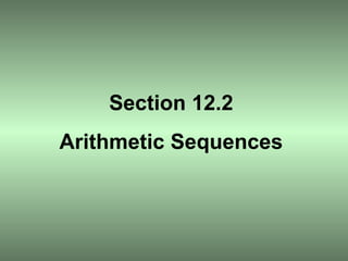 Section 12.2 Arithmetic Sequences 