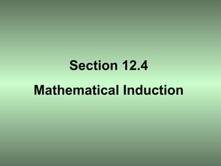 Section 12.4 Mathematical Induction 