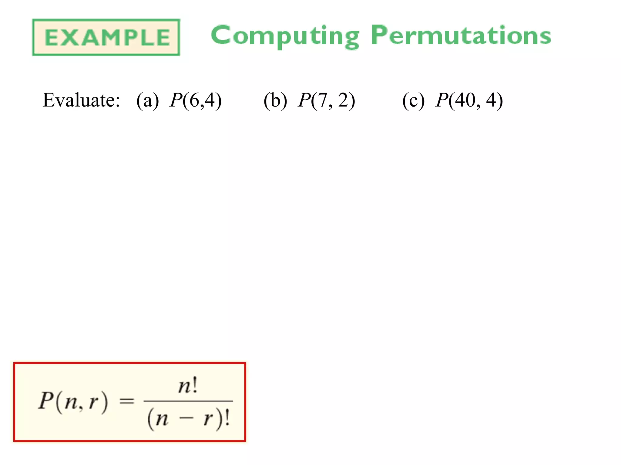 Evaluate:  (a)  P (6,4)  (b)  P (7, 2)  (c)  P (40, 4) 