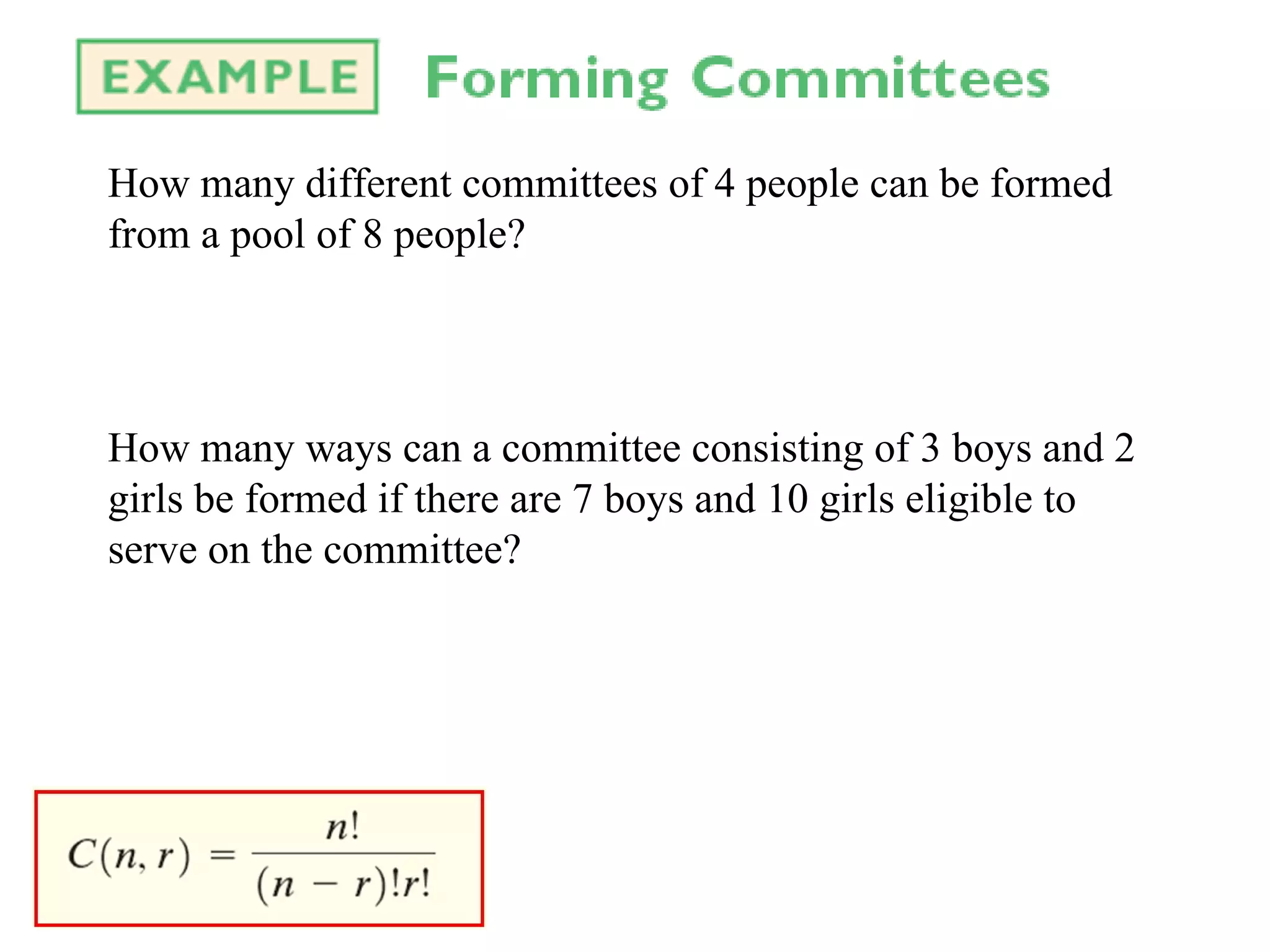 How many different committees of 4 people can be formed from a pool of 8 people? How many ways can a committee consisting of 3 boys and 2 girls be formed if there are 7 boys and 10 girls eligible to serve on the committee? 