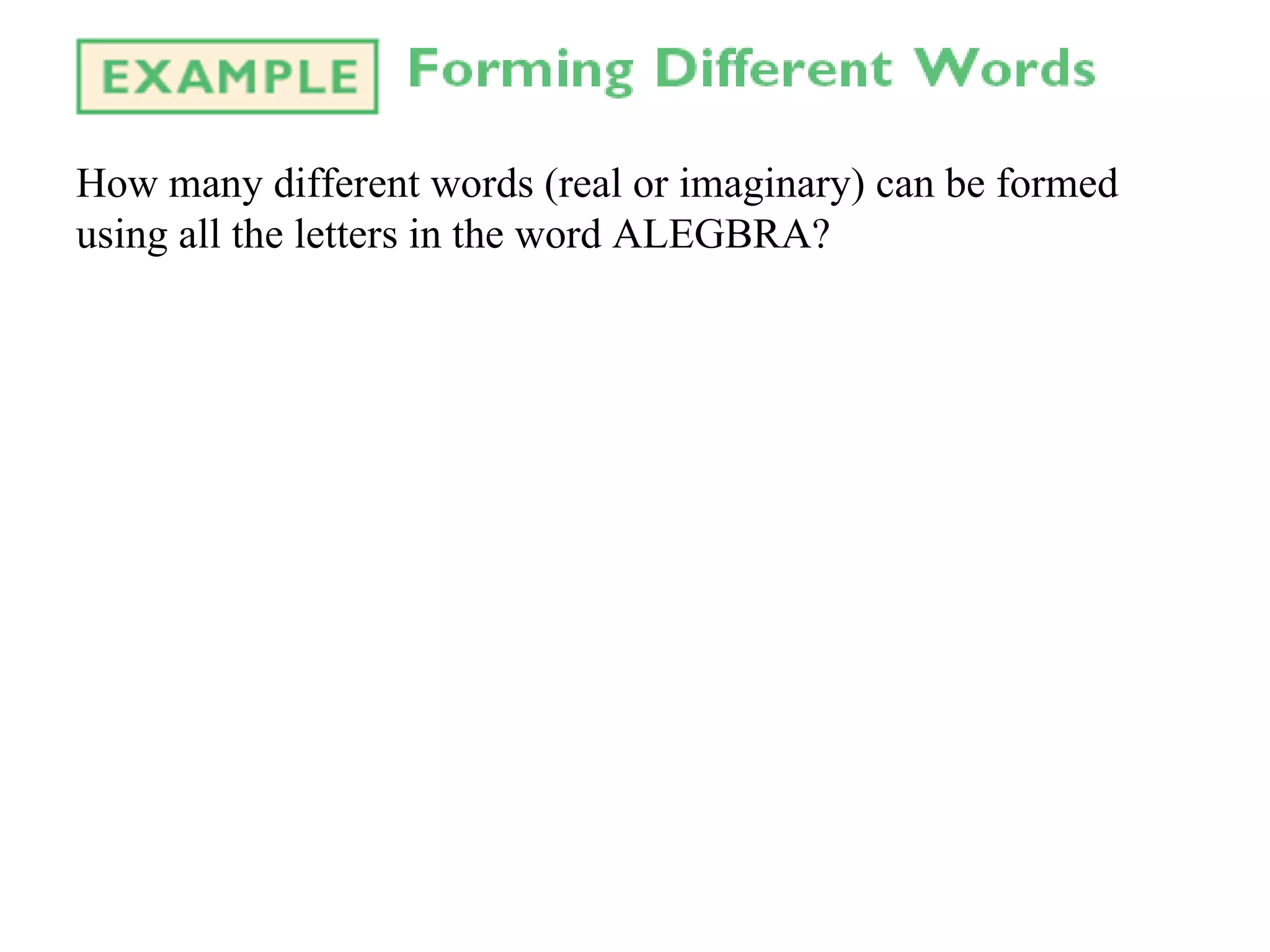 How many different words (real or imaginary) can be formed using all the letters in the word ALEGBRA? 