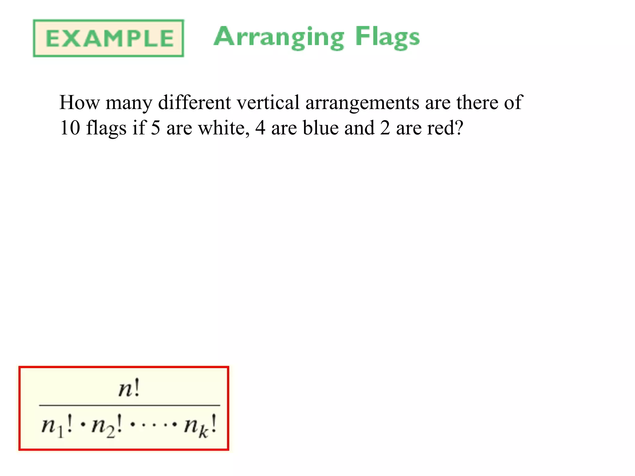 How many different vertical arrangements are there of 10 flags if 5 are white, 4 are blue and 2 are red? 