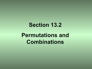 Section 13.2 Permutations and Combinations 
