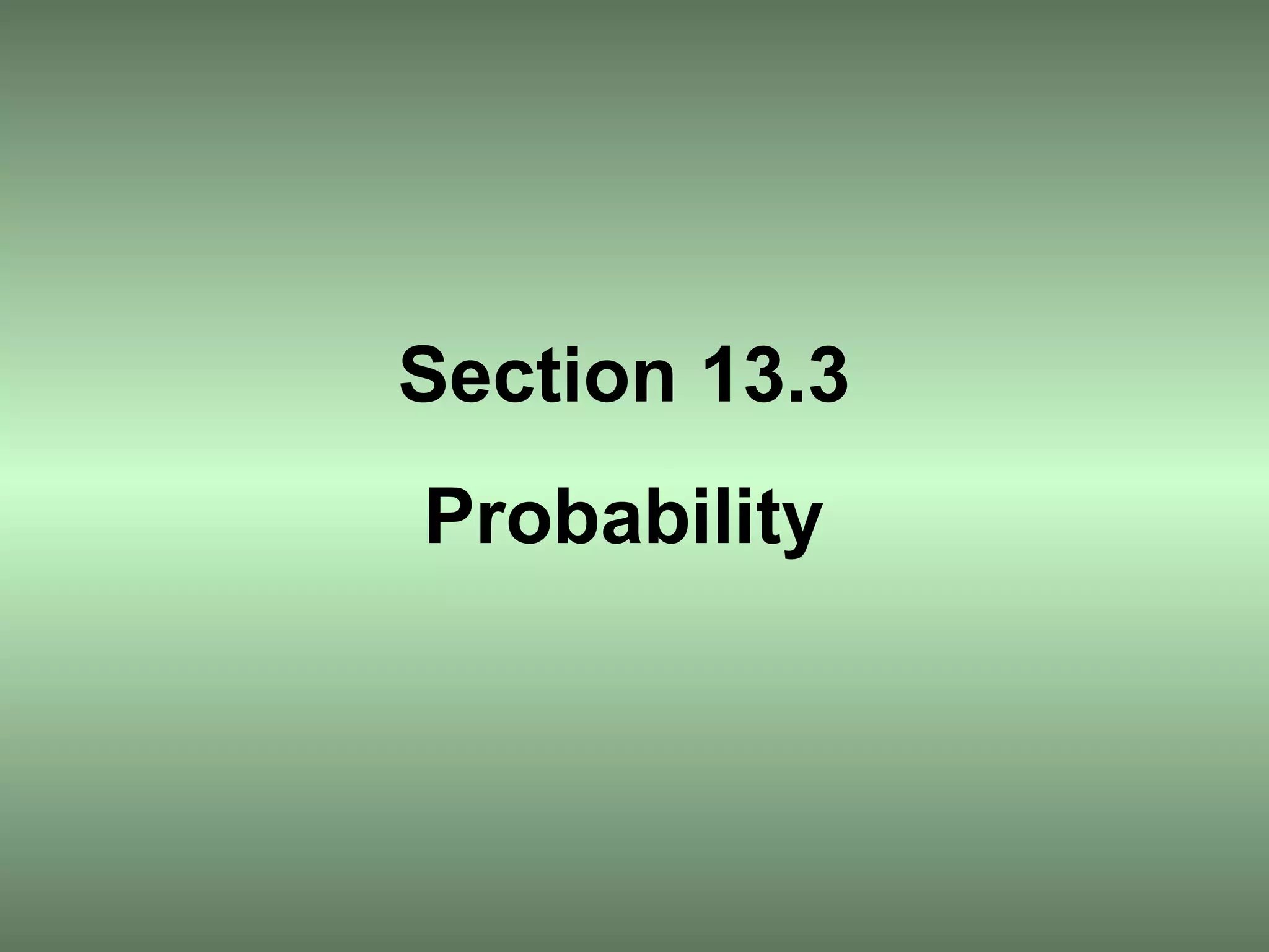 Section 13.3 Probability