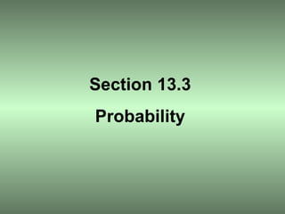 Section 13.3 Probability 