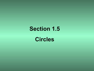 Section 1.5 Circles 