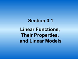Section 3.1 Linear Functions,  Their Properties,  and Linear Models 