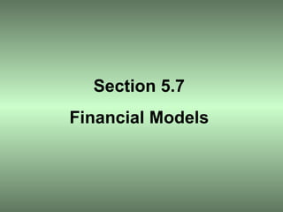 Section 5.7 Financial Models 