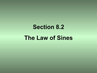 Section 8.2 The Law of Sines 