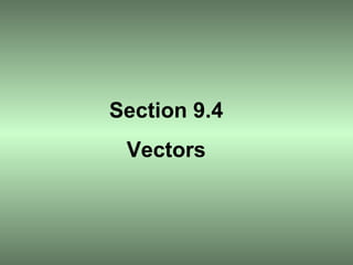 Section 9.4 Vectors 