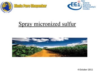 Spray micronized sulfur	


4	
  October	
  2011	
  

 
