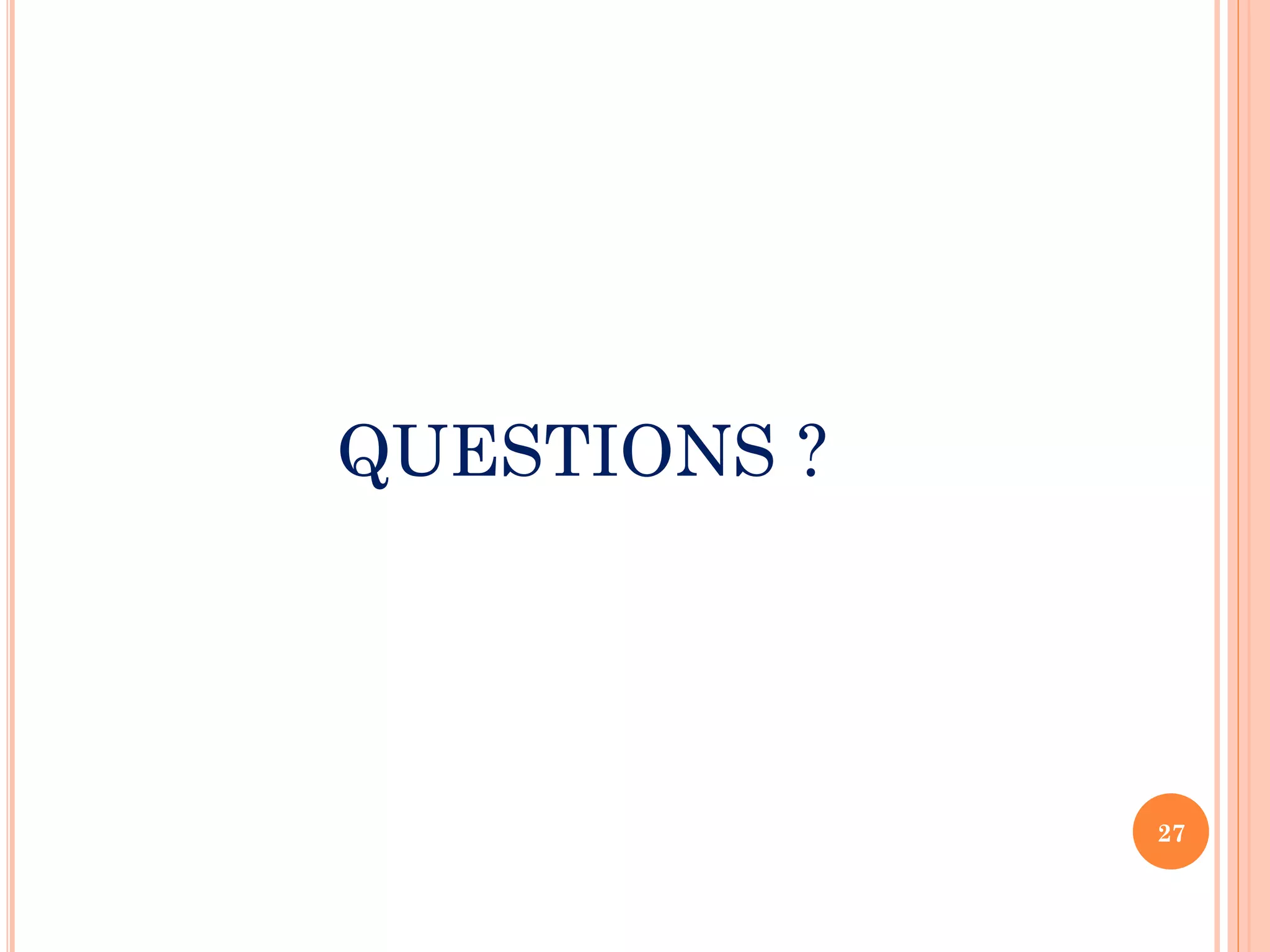 QUESTIONS ?
27
 