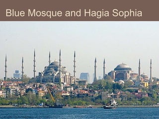 Blue Mosque and Hagia Sophia
 