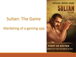 Sultan: The Game
Marketing of a gaming app
 
