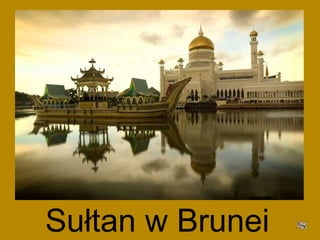 Sułtan w Brunei
 