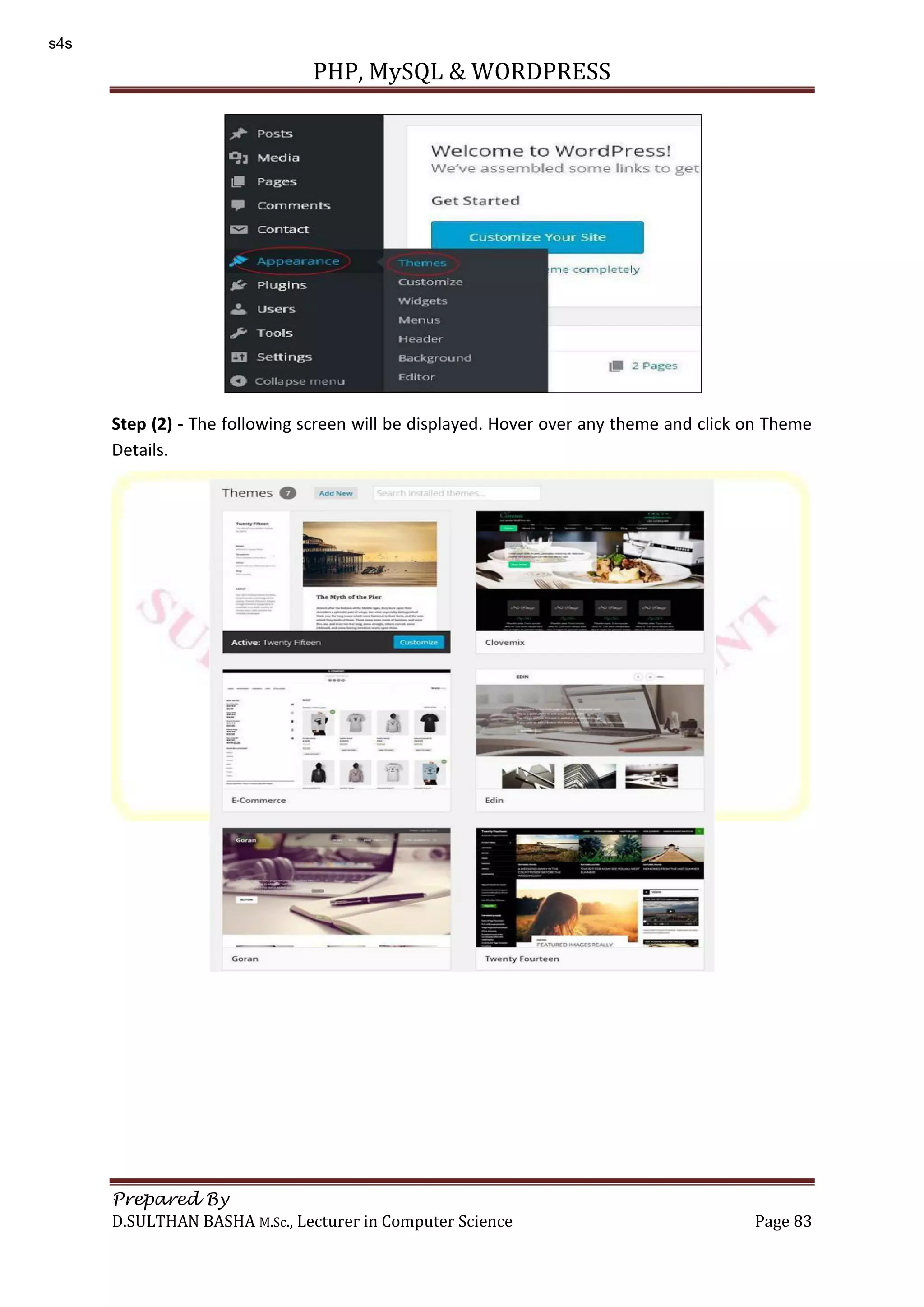 PHP, MySQL & WORDPRESS Prepared By D.SULTHAN BASHA M.Sc., Lecturer in Computer Science Page 83 Step (2) - The following screen will be displayed. Hover over any theme and click on Theme Details. s4s 
