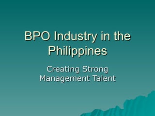 BPO Industry in the Philippines Creating Strong Management Talent 