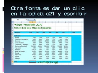 Otra forma es dar un clic en la celda c21 y escribir =suma(c7:c19)