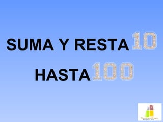 SUMA Y RESTA HASTA 