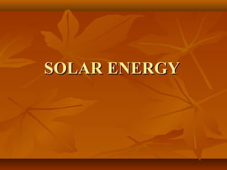 SOLAR ENERGYSOLAR ENERGY
 