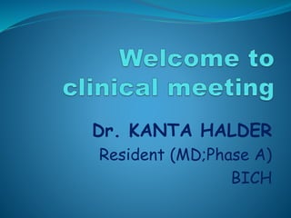 Dr. KANTA HALDER
Resident (MD;Phase A)
BICH
 