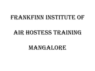 Frankfinn instituteofair hostess trainingMangalore 
