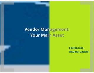 Making Vendor Management your Main Asset