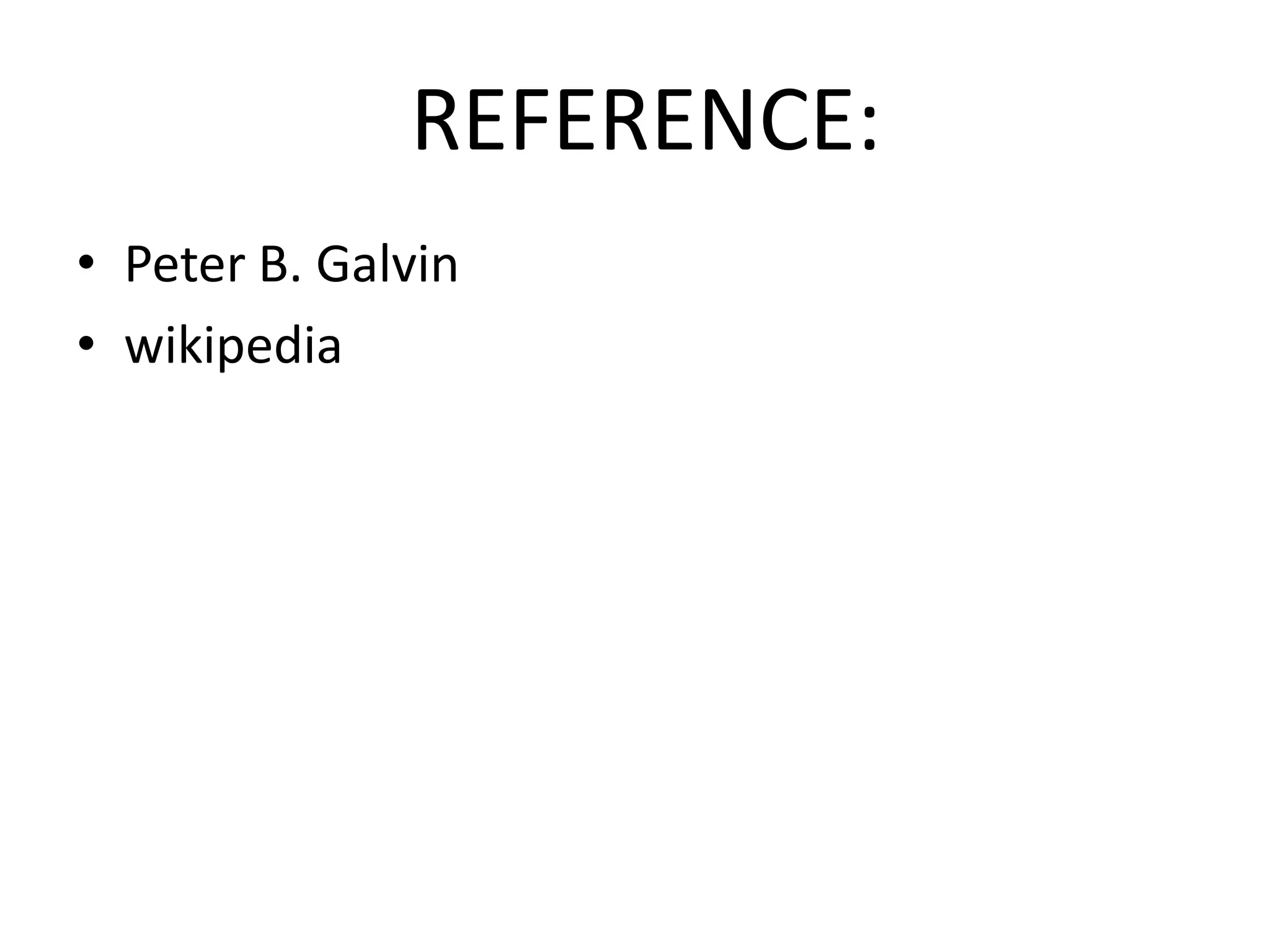 REFERENCE:
• Peter B. Galvin
• wikipedia

 
