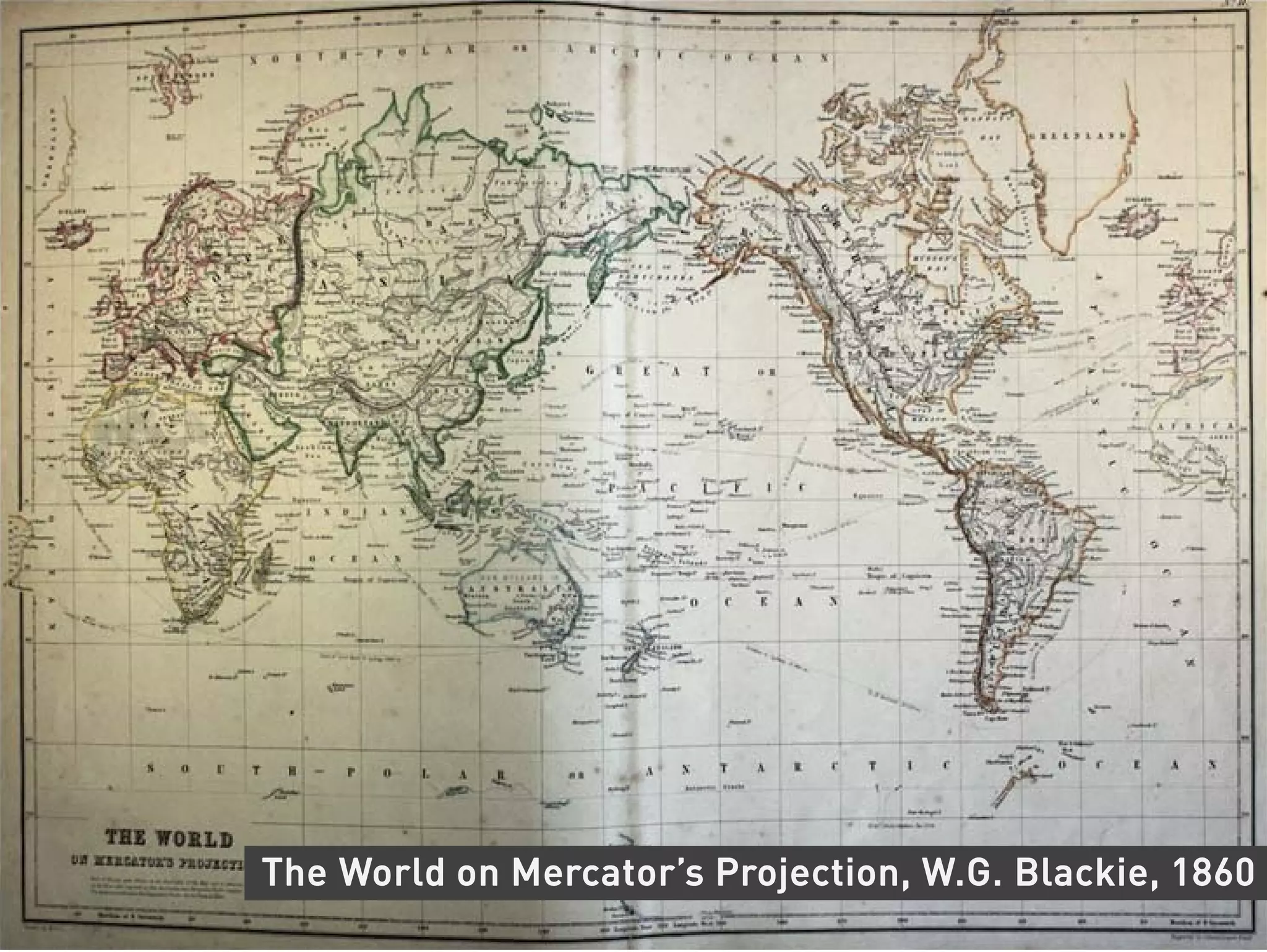 The World on Mercator’s Projection, W.G. Blackie, 1860
 
