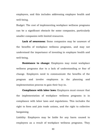 80
employees, and this includes addressing employee health and
well-being.
Budget: The cost of implementing workplace well...